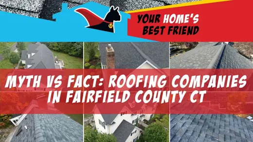 Myth vs Fact: Roofing Companies in Fairfield County CT