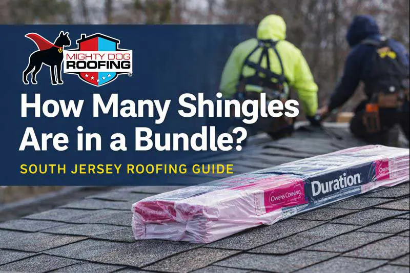 How Many Shingles Are in a Bundle? | South Jersey Roofing Guide